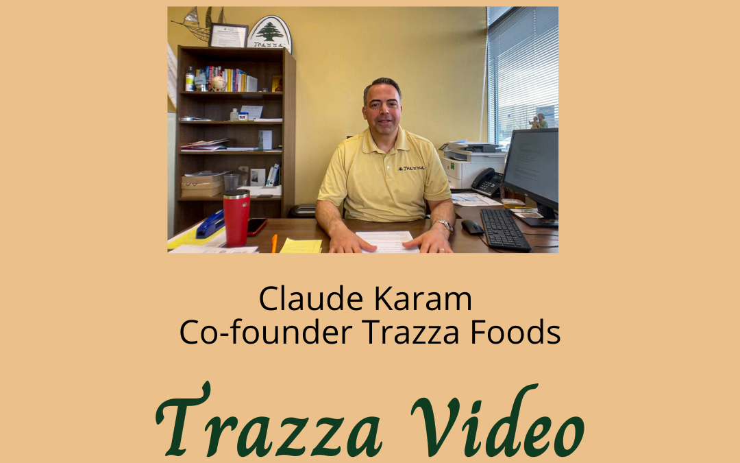 Trazza Video Update #1 From Claude Karam Co-founder Trazza Foods
