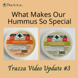 Trazza Video Update #3 What Makes Our Hummus So Special