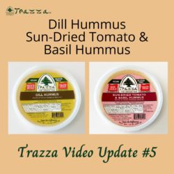 Dill Hummus and Sun-Dried Tomato & Basil Hummus - Trazza Video Update #5