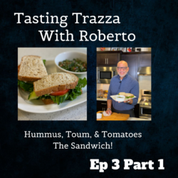 Hummus, Toum, & Tomatoes - The Sandwich! - Tasting Trazza With Roberto Episode 3 Part 1