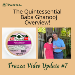 The Quintessential Baba Ghanooj Overview! - Trazza Video Update 7