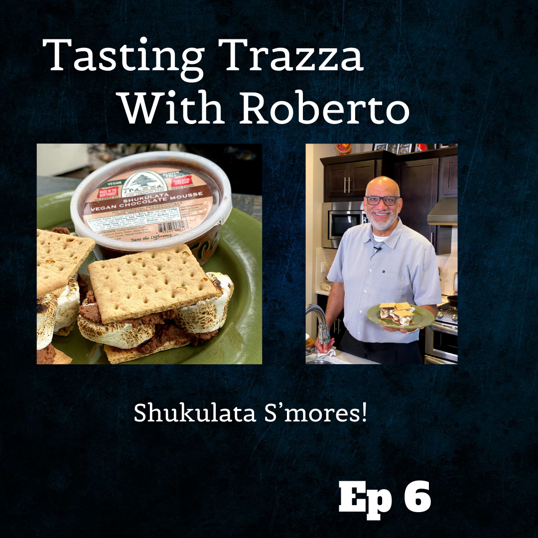 Shukulata S’mores! - Tasting Trazza With Roberto Episode 6