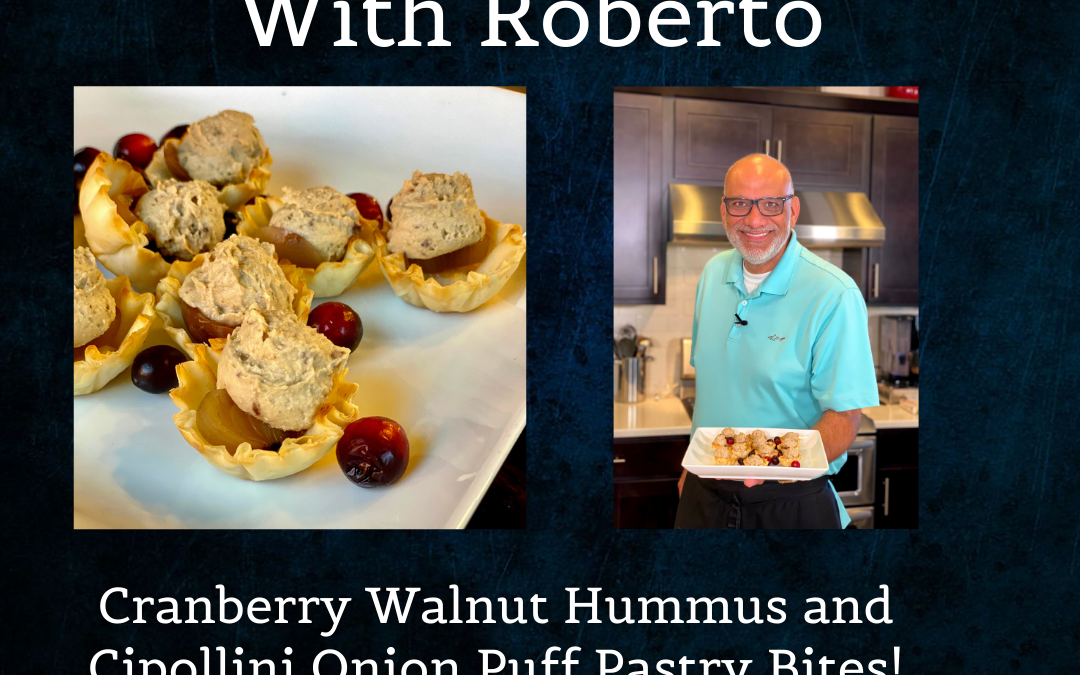 Cranberry Walnut Hummus and Cipollini Onion Puff Pastry Bites – Tasting Trazza With Roberto Episode 8