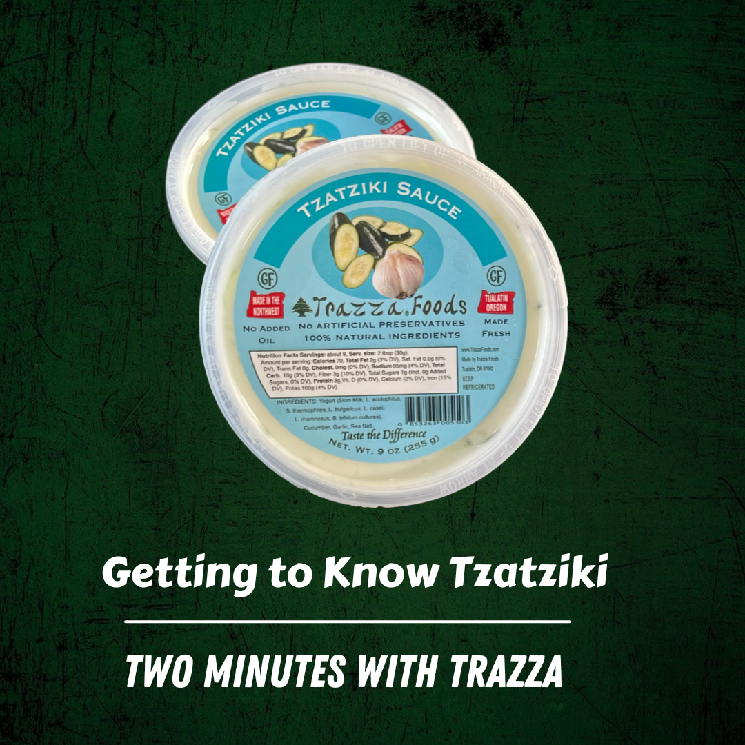 Getting to Know Tzatziki - Two Minutes with Trazza